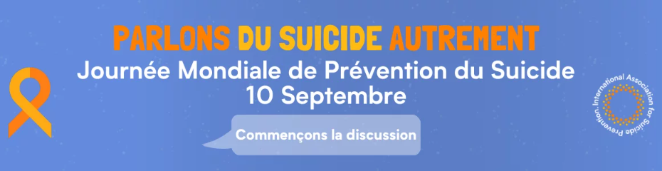 Journée mondiale de prévention du suicide le 10 septembre